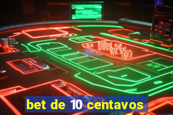 bet de 10 centavos